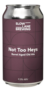 All Barrel Aged: Slow Lane Brewing Not Too Heys Barrel Aged Old Ale 375ml