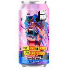 One Drop Brewing We Do It For The Outro Quadra Fruited Smoothie Sour 440ml