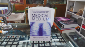 New Arrival: Medical Medium : Secrets Behind Chronic and Mystery Illness and How to Finally Heal by Anthony William
