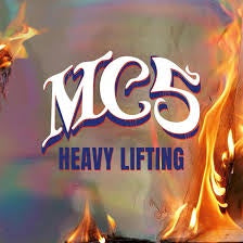 VINYL: MC5-HEAVY LIFTING LP *NEW*