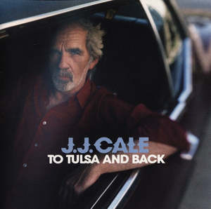 2nd Hand Cds: CALE JJ- TO TULSA AND BACK CD VG+