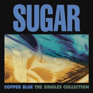 SUGAR-COPPER BLUE: SINGLES COLLECTION 4x12" *NEW*