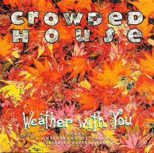Cd Singles: CROWDED HOUSE-WEATHER WITH YOU CD SINGLE G
