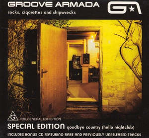 Electronic Electronica: GROOVE ARMADA- GOODBYE COUNTRY HELLO NIGHTCLUB SOCKS CIGARETTES AND SHIPWRECKS EDITION 2CD VG