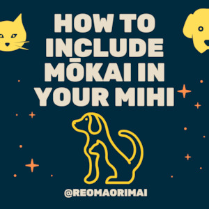 Free Downloads: How to include mōkai/pets in your mihi - free download