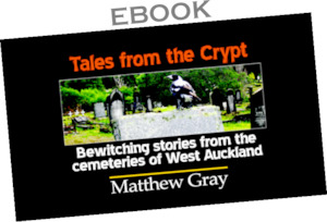 Ebooks: ebook. Tales from the Crypt: bewitching stories from the cemeteries of West Auckland