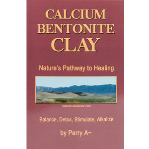 Calcium Bentonite Clay: Nature’s Pathway to Healing