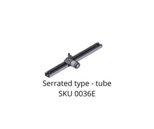Stretcher Fitting Tube Assembly (Serrated Type)