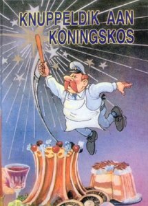 Knuppeldik Aan Koningskos - Saarkie Stories