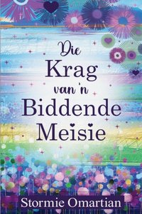 Products: Die Krag van 'n Biddende Meisie - Stormie Omartian - Saarkie Stories