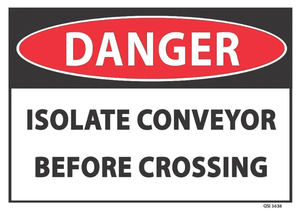 Products: Danger Isolate Conveyor Before Crossing - Safety Online