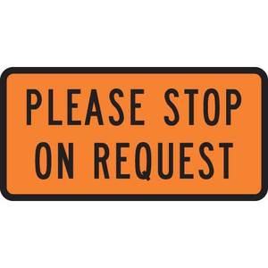 Other Temporary Signs Safety Signs Direct: Please Stop On Request Sign – Level 1