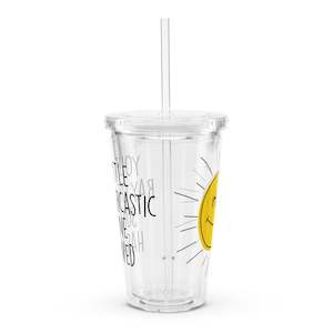 Sarcastic Sunshine Clear plastic tumbler