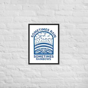 Business Market Must Haves: Framed poster - Sometimes rain, sometimes rainbows