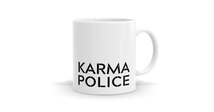 Karma Police Mug - Quirky & Unique Coffee Mug