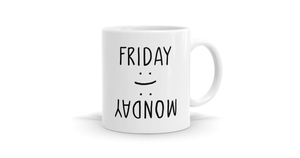 Friday : ) Monday : ( Mug - Start Your Day with a Smile