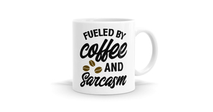 Fueled By Coffee and Sarcasm Mug - Perfect Gift