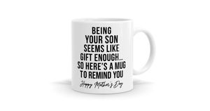 Gift Enough (Son) – Mother’s Day Statement Mug - Bespoke Mugs