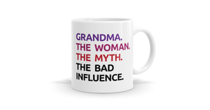 Grandma: The Woman, The Myth, The Bad Influence - Funny Mug - Bespoke Mugs