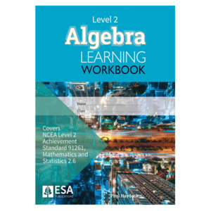 Year 12 Books: Level 2 Algebra 2.6 Learning Workbook