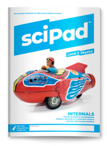 Physics: Level 2 Physics (Internals) sciPAD