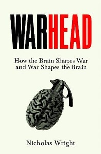 Products: Warhead: How the Brain Shapes War and War Shapes the Brain - Scorpio Books