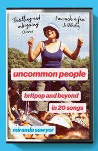 Products: Uncommon People: Britpop and Beyond in 20 Songs - Scorpio Books