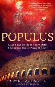 Populus: Living and Dying in the Wealth, Smoke and Din of Ancient Rome - Scorpio Books