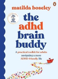 ADHD Brain Buddy: A practical toolkit for adults navigating a more ADHD-friendly&hellip;
