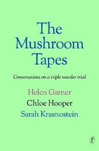 Mushroom Tapes: Conversations about a Triple Murder Trial - Scorpio Books