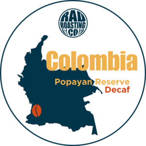 Products: COLOMBIA DECAF - Popayan Reserve Rad Roasting Co