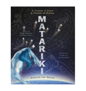 Products: Matariki Around The World by Rangi Matamua and Miriama Kamo