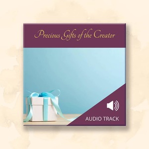 All Audio Recordings: Precious Gifts of the Creator
