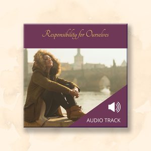 All Audio Recordings: Responsibility for Ourselves