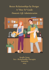 Better Relationships By Design: Guide To Domestic Life Administration [eBook] Serafin Upton
