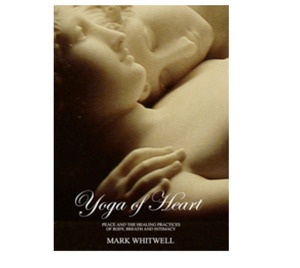 Books: Yoga of Heart ~ Mark Whitwell