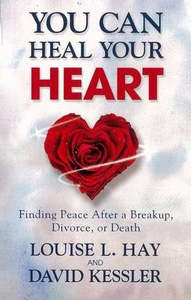 Books: You Can Heal Your Heart ~ Louise Hay