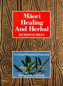 Maori Healing and Herbal ~ Riley Murdoch