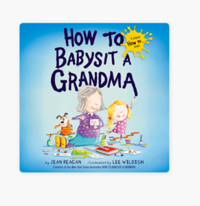 How To Babysit a Grandma