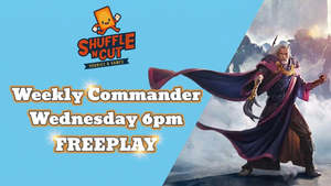 Weekly Events: Wednesday 6:00PM Weekly MTG Commander