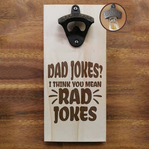 Fathers Day: Rad Jokes- Bottle Opener