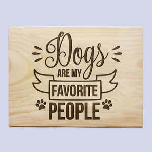 Pets: Dogs Are My Favorite People Plaque