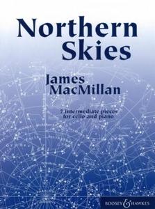 Macmillan, Northern Skies for Cello and Piano (Boosey and Hawkes)