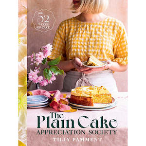 Kitchen Pantry: The Plain Cake Appreciation Society ~ Tilly Pamment