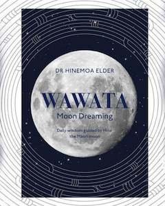 Wawata - Moon Dreaming: Daily wisdom guided by Hina, the Maori moon