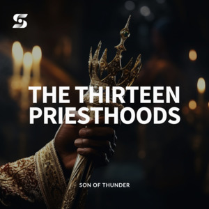 Teachings: The Thirteen Priesthoods