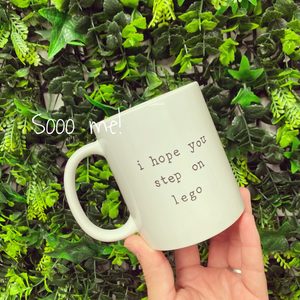 Products: Mug – i hope you step on lego – Sooo me