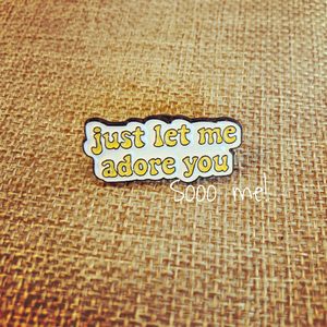 Products: Enamel Pin – Just let me adore you – Sooo me