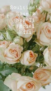Soultime Face: Neroli & Rose Facial Mist