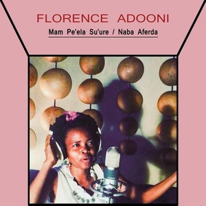 Products: FLORENCE ADOONI Mam Pe'ela Su'ure / Naba Aferda 7" - Southbound Records